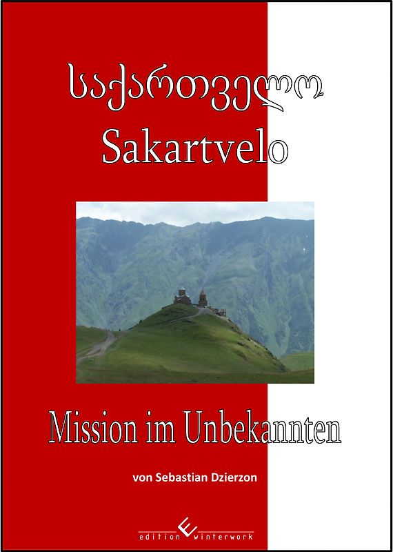 Sakartvelo - Mission im Unbekannten
