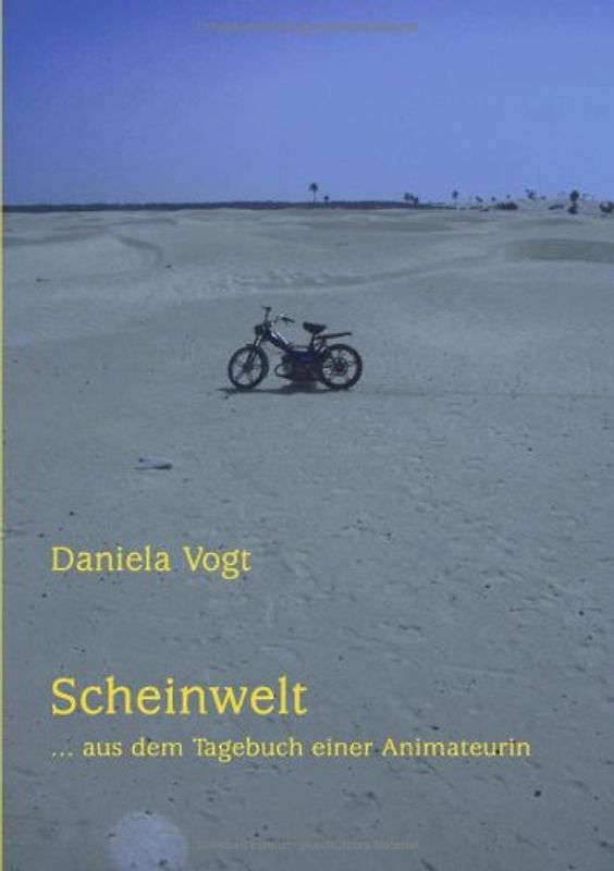 Scheinwelt: ... aus dem Tagebuch einer Animateurin