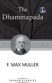 Dhammapada, a collection of verses; being one of the canonical books of the Buddhists (Deluxe Hardcover Book)