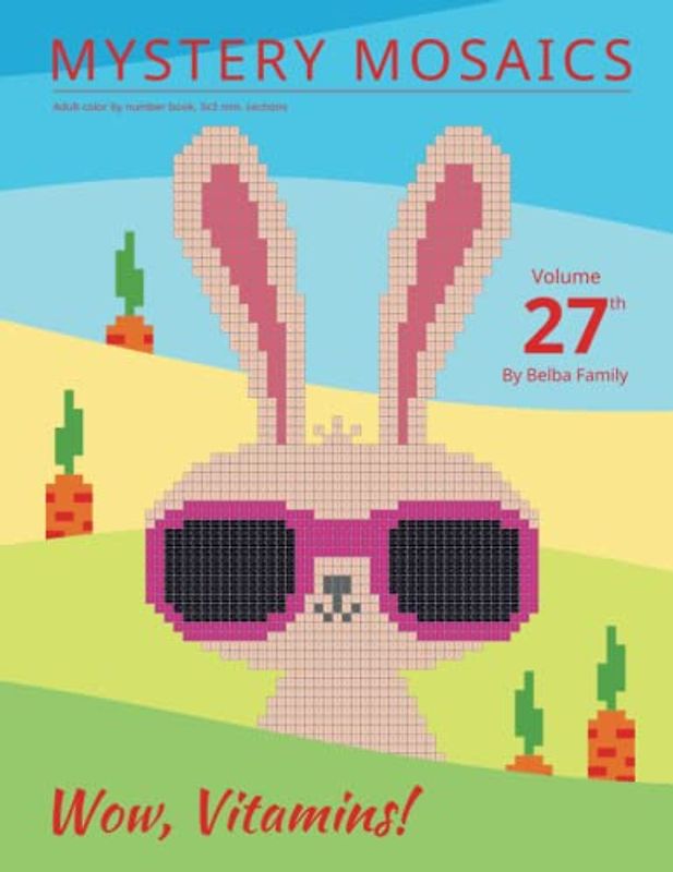 MYSTERY MOSAICS. Wow, Vitamins! Volume 27th by Belba Family: Adult color by number book, 3х3 mm. sections.