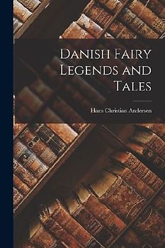 Danish Fairy Legends and Tales