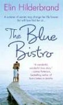 The Blue Bistro - Hilderbrand, Elin