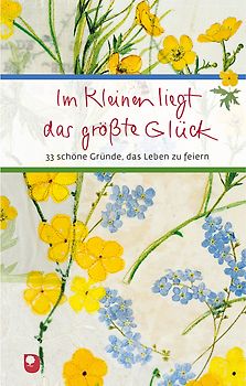 Im Kleinen liegt das größte Glück