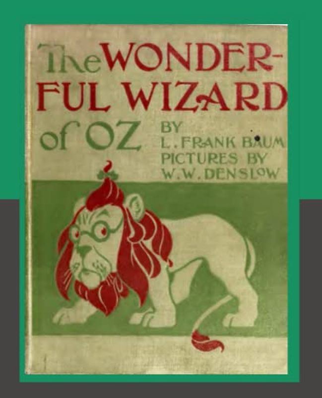 The Wonderful Wizard of Oz by L. written Frank Baum and illustrated by W.W. Denslow in colour: The classic American children's book