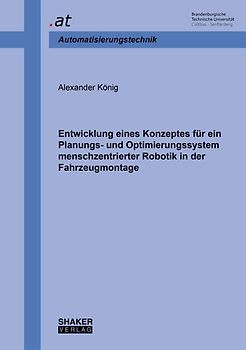 Entwicklung eines Konzeptes für ein Planungs- und Optimierungssystem menschzentrierter Robotik in der Fahrzeugmontage