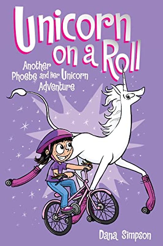 Unicorn on a Roll: Another Phoebe and Her Unicorn Adventure (Heavenly Nostrils) - Simpson, Dana