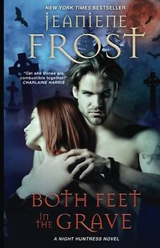 Both Feet in the Grave: A Night Huntress Novel