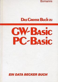 Das grosse Buch zu GW-BASIC PC-BASIC