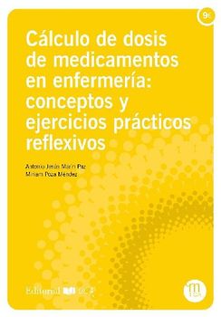 Cálculo de dosis de medicamentos en enfermería: conceptos y ejercicios prácticos reflexivos