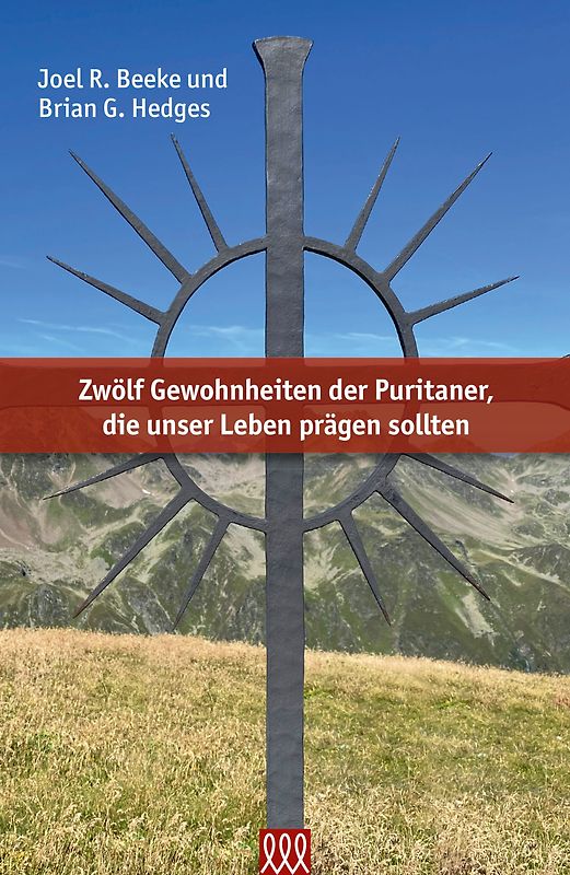 Zwölf Gewohnheiten der Puritaner, die unser Leben prägen sollten