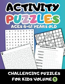 Challenging Puzzles for kids volume 1: Awesome Challenging Puzzles for Kids book ages 8-12