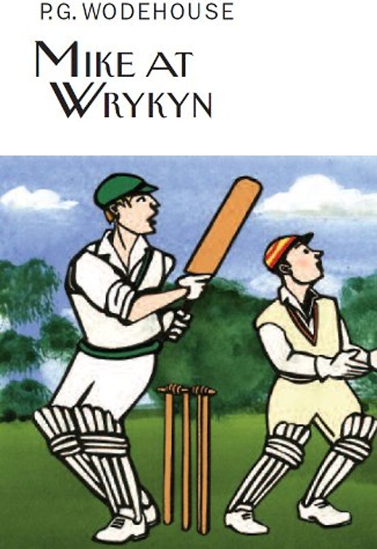 Mike at Wrykyn (Everyman's Library P G WODEHOUSE)