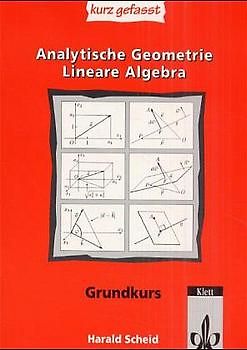 Analytische Geometrie /Lineare Algebra - kurz gefasst. Grundkurs