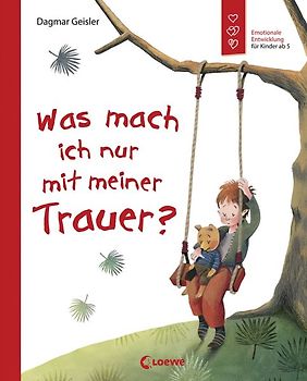 Was mach ich nur mit meiner Trauer? (Starke Kinder, glückliche Eltern)