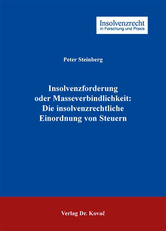 Insolvenzforderung oder Masseverbindlichkeit: Die insolvenzrechtliche Einordnung von Steuern