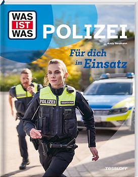 WAS IST WAS Polizei. Für dich im Einsatz