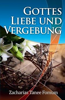 Die Liebe und die Vergebung Gottes