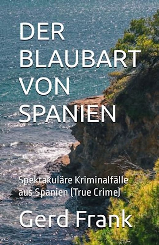 DER BLAUBART VON SPANIEN: Spektakuläre Kriminalfälle aus Spanien (True Crime)