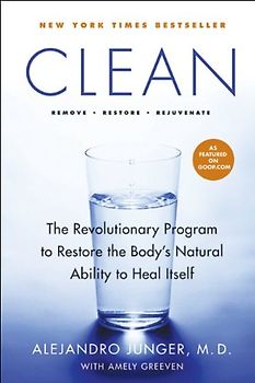Clean: The Revolutionary Program to Restore the Body's Natural Ability to Heal Itself