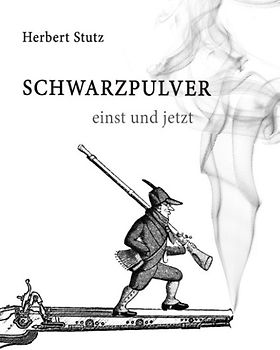 Schwarzpulver einst und jetzt