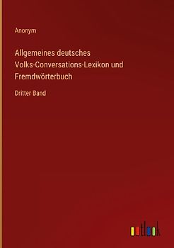 Allgemeines deutsches Volks-Conversations-Lexikon und Fremdwörterbuch