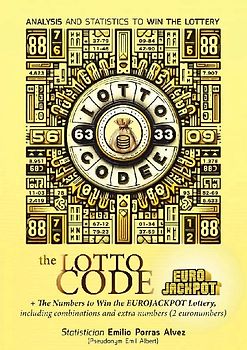 The Lotto Code, Analysis and Statistics to Win the Lottery + The Numbers to Win the EUROJACKPOT Lottery, Including Combinations and Extra Numbers (2 Euronumbers)