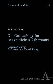 Die Gottesfrage im neuzeitlichen Atheismus