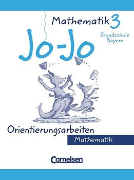 Jo-Jo Mathematik - Grundschule Bayern - Bisherige Ausgabe / 3. Jahrgangsstufe - Orientierungsarbeiten