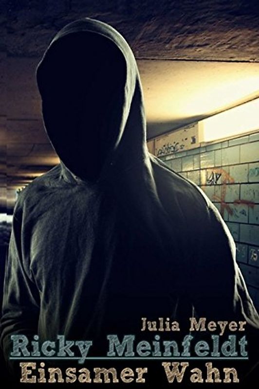 Ricky Meinfeldt: Einsamer Wahn - Meyer, Julia