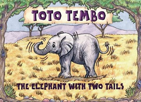 TOTO TEMBO: The Elephant Who Had Two Tails (ARMANDO'S CHILDREN'S BOOKS)