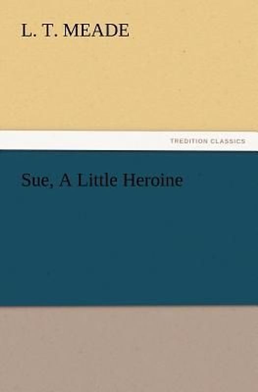 Sue, A Little Heroine