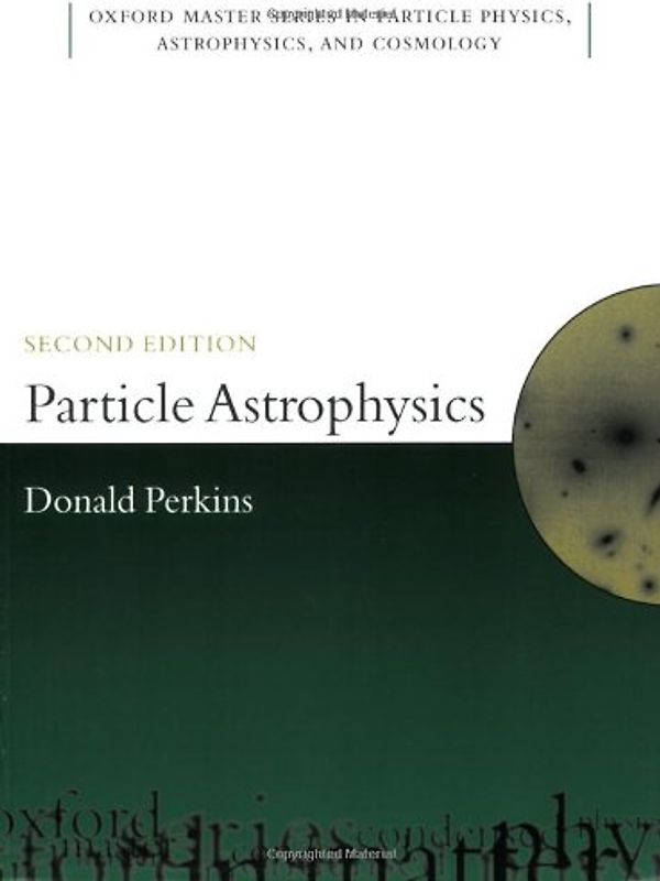 Particle Astrophysics, Second Edition (Oxford Master Series in Physics) - D. H. Perkins