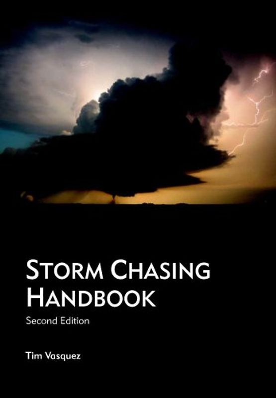 Storm Chasing Handbook, 2nd. Ed.