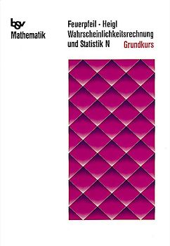 Wahrscheinlichkeitsrechnung und Statistik - Ausgabe N / Grundkurs