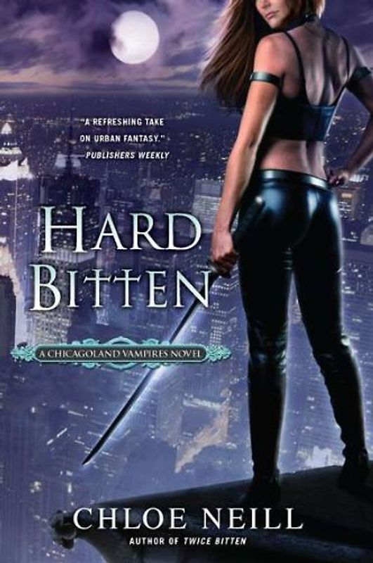Hard Bitten: A Chicagoland Vampires Novel: A Chicagoland Vampires Novel, Book 4