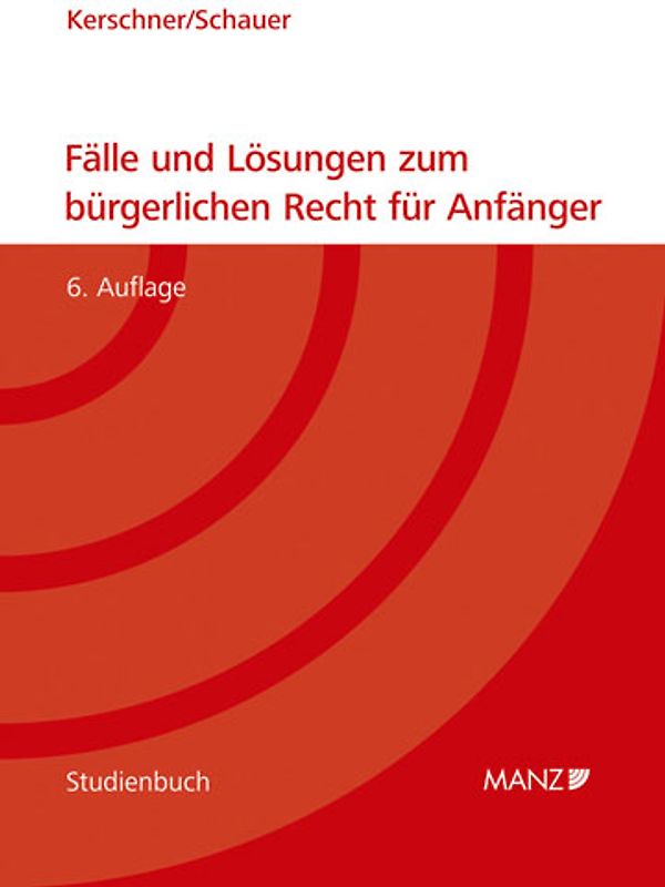 Fälle und Lösungen zum bürgerlichen Recht für Anfänger