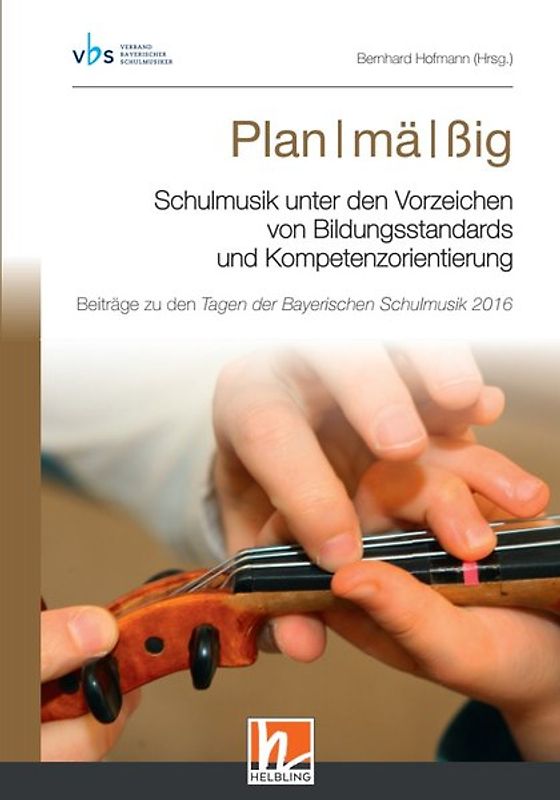 Plan I mä I ßig. Schulmusik unter den Vorzeichen von Bildungsstandards und Kompetenzorientierung