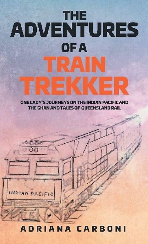 THE  ADVENTURES  OF A TRAIN TREKKER