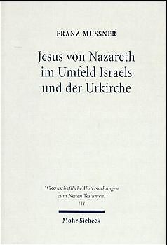 Jesus von Nazareth im Umfeld Israels und der Urkirche