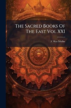 The Sacred Books Of The East Vol XXI