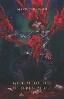 Geschichten aus dem Unteren Reich Band 3: Unheimliche Kurzgeschichten