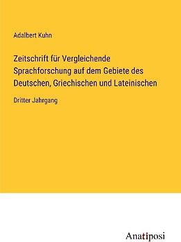 Zeitschrift für Vergleichende Sprachforschung auf dem Gebiete des Deutschen, Griechischen und Lateinischen
