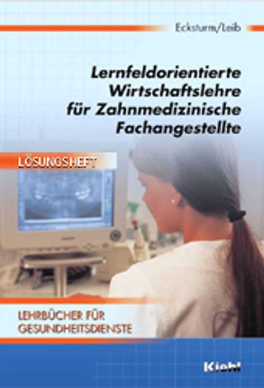 Lernfeldorientierte Wirtschaftslehre für Zahnmedizinische Fachangestellte