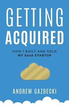 Getting Acquired: How I Built and Sold My SaaS Startup