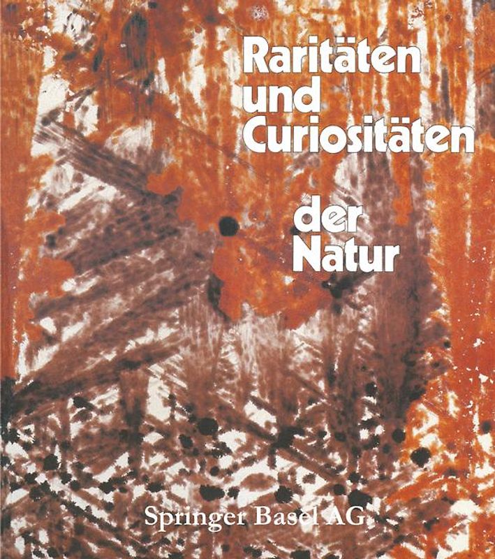 Raritäten und Curiositäten der Natur