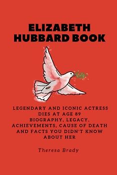 ELIZABETH HUBBARD BOOK: Legendary and Iconic Actress dies at age 89 Biography, Legacy, Achievements, Cause Of death and Facts You Didn't know About Her