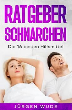 Ratgeber Schnarchen: Die 15 besten Hilfsmittel