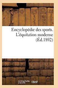 Encyclopédie Des Sports. l'Équitation Moderne