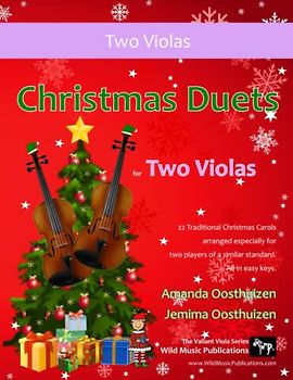 Christmas Duets for Violas: 22 Traditional Christmas Carols arranged especially for two equal players. All in easy keys.