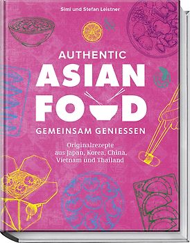 Authentic Asian Food – Gemeinsam genießen